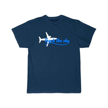 Touch the sky Pilot pilots quote T-SHIRT THE AV8R